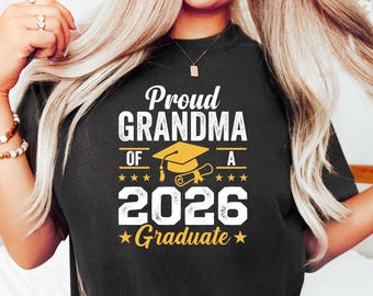 Proud Grandma Of Graduate Shirt, Grandma Tee, Senior Class Of 2026, 2026 Graduation T-Shirt, Gift For Grandma, Family Graduation Sweatshirt