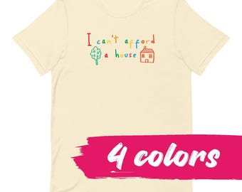 I Can't Afford a House T-Shirt - Kidcore Clowncore Aesthetic