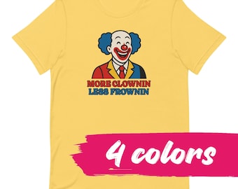 Clowncore Aesthetic T-Shirt - More Clownin Less Frownin