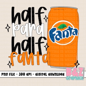 May include: A digital graphic featuring an orange soda can with the Fanta logo and a green leaf icon. To the left, the text reads half para half fanta in black and orange lettering. Four-pointed star accents surround the design, with B&Z Graphics text.