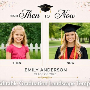 May include: A graduation announcement template with two photos: a young girl and a graduate in a cap and gown. The text reads "From Then to Now" and includes the graduate's name and class year. The template is editable.