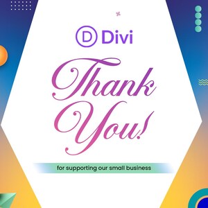 May include: A graphic with the Divi logo and the words "Thank You!" in a stylized font. The text "for supporting our small business" is below. The background has a gradient of blue, orange, and white.