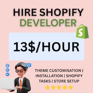 May include: An advertisement for Shopify developer services. The image features the text "HIRE SHOPIFY DEVELOPER" and "13$/HOUR". Additional text includes "THEME CUSTOMISATION | INSTALLATION | SHOPIFY TASKS | STORE SETUP". A cartoon figure holds a laptop.