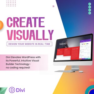 May include: A computer monitor displays a website design interface with the text "TRAINING" on the screen. The image features the words "CREATE VISUALLY" and "DESIGN YOUR WEBSITE IN REAL-TIME". The Divi logo is at the bottom.
