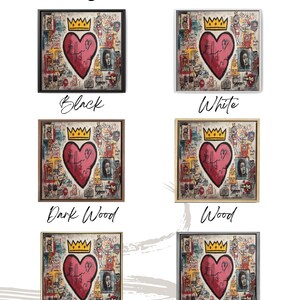 May include: Artwork prints with a red heart and crown design, available in black, white, dark wood, wood, gold, and silver frames. The artwork features a heart with a crown, surrounded by various illustrations and text.