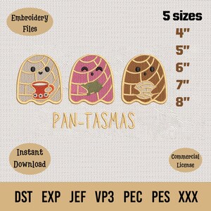 May include: Embroidery files featuring three cartoon pan dulce characters in tan, pink, and brown, with the text "PAN-TASMAS." The image includes size options from 4" to 8" and the words "Embroidery Files," "Instant Download," and "Commercial License."