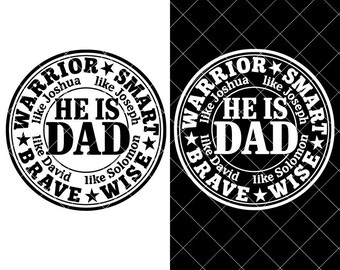 Él es papá SVG Día del Padre Cita cristiana para papá SVG Valiente como David SVG Guerrero como Josué Inteligente como José SVG Sabio como Salomón Cricut