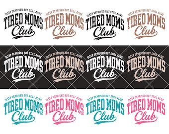 Club de mamás cansadas SVG Divertido Día de la Madre PNG Maternidad SVG Vida de mamá SVG Paquete de diseño de camisetas Mamá sarcástica SVG Cansada como una madre PNG DTF