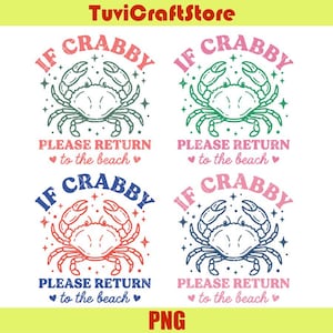 May include: Four colorful crab designs with the text "IF CRABBY PLEASE RETURN to the beach." The crabs are in green, pink, blue, and red, each with a unique outline. The text is in a playful, handwritten style.