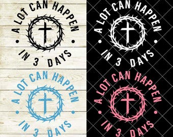 Cita cristiana SVG Mucho puede suceder en 3 días SVG Hombres cristianos PNG Escritura SVG Resurrección SVG Cruz SVG PNG DXF Archivos de corte Cricut