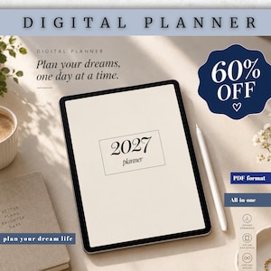 May include: A digital tablet displaying a 2027 planner on a cream-coloured screen. The image includes text reading DIGITAL PLANNER, Plan your dreams, one day at a time, 60% OFF, PDF format, All-in-one, and icons for instant download and lifetime access.