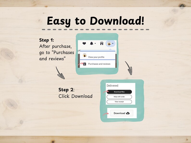 May include: An instructional graphic titled Easy to Download! showing two steps. Step 1 directs to Purchases and reviews. Step 2 shows a button labeled Download files and a button labeled Download with a cloud icon to retrieve digital files.