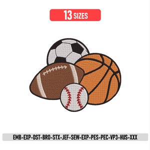 Könnte beinhalten: Ein Stickmuster mit einem Fußball, einem braunen Football, einem orangefarbenen Basketball und einem weißen Baseball mit roten Nähten. Der Text 13 SIZES erscheint oben und der Text EMB-EXP-DST-BRO-STX-JEF-SEW-EXP-PES-PEC-VP3-HUS-XXX steht am unteren Rand.