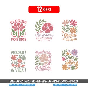 May include: A set of six machine embroidery designs featuring floral motifs and Spanish text including ELEGIDA POR DIOS, Su gracia ES SUFICIENTE, Grande ES TU FIDELIDAD, VERDAD & VIDA, Bendecida & Amada, and Dios es amor. The text 12 SIZES is at the top.