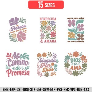 Könnte beinhalten: Sechs Stickmotive mit Blumenmotiven und spanischem Text, darunter Florece donde dios te plantó, Bendecida & Amada, Confia en el señor con todo tu corazon, Camino de Promesa, Elegida Por Dios und Dios te AMA, mit dem Text 15 SIZES.