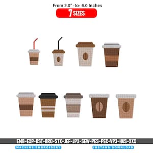 Può includere: Una collezione digitale di nove disegni per ricamo a macchina raffiguranti vari bicchieri da caffè in tonalità marrone, beige e grigio. Il testo recita From 2.0"-to- 6.0 Inches, 7 SIZES, e EMB-EXP-DST-BRO-STX-JEF-JPX-SEW-PES-PEC-VP3-HUS-XXX MACHINE EMBROIDERY INSTAND DOWNLOAD.