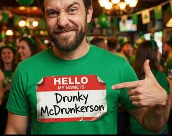 Hello I'm Drunky McDrunkerson Shirt, Funny Nametag Tee, St Patrick's Day Party Shirt, Irish Drinking Humor, Personalized Bar Crawl Gift