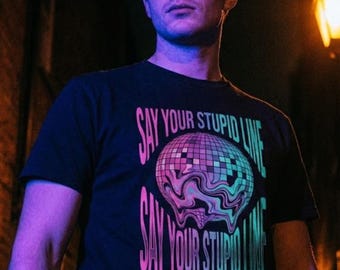 Say Your Stupid Line Shirt, Tame Impala Inspired Tee, Trendy TikTok Quote Shirt, Indie Sleaze Aesthetic, Psychedelic Disco Ball Top