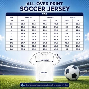 May include: A size chart for an all-over print soccer jersey featuring a table with length, 1/2 chest, and sleeve measurements in inches and centimeters for sizes XS to 5XL, accompanied by a diagram of a t-shirt and a soccer ball graphic.