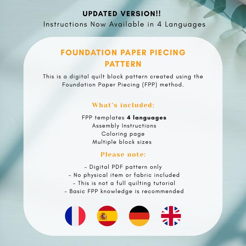 May include: A digital quilt block pattern for foundation paper piecing (FPP) with instructions in four languages. Includes FPP templates, assembly instructions, a coloring page, and multiple block sizes. Basic FPP knowledge is recommended.