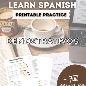 May include: Image of a Spanish language learning resource. The text "LEARN SPANISH PRINTABLE PRACTICE DEMOSTRATIVOS" is displayed. A coffee cup, open book, and laptop are also visible. A brown circle with the text "+ Full answer key" is in the bottom right.