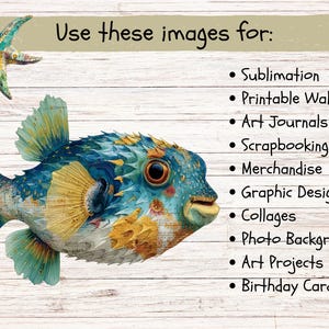 May include: A digital illustration of a blue and yellow pufferfish and a starfish. The text reads: Use these images for: Sublimation, Printable Wall Art, Art Journals, Scrapbooking, Merchandise, Graphic Design, Collages, Photo Backgrounds, Art Projects, Birthday Cards.