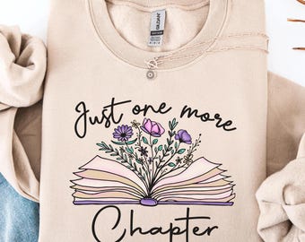 Just One More Chapter Sweatshirt, Book Lover Gift, Reading Sweatshirt, Bookish Hoodie,Books Lover,Librarian Shirt,Reader Gift,Librarian Gift