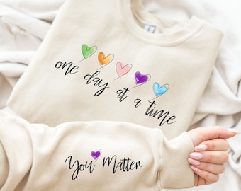 One Day At A Time Sweatshirt, One Day at A Time Hearts, Encouragement Sweatshirt,Inspiring Hoodie,Mental Health Sweatshirt,Motivational Gift