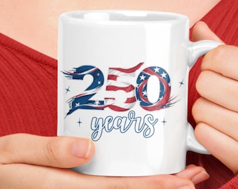 America 250 Years Anniversary Mug ,1776–2026 Patriotic Coffee Cup,Semiquincentennial Gift,Fourth of July Gift Mug