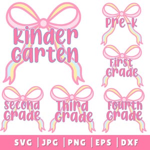 May include: A collection of digital graphics featuring pastel-coloured bows with rainbow-striped ribbons. The text includes kindergarten, pre-k, first grade, second grade, third grade, and fourth grade. The bottom displays the file formats SVG, JPG, PNG, EPS, and DXF.