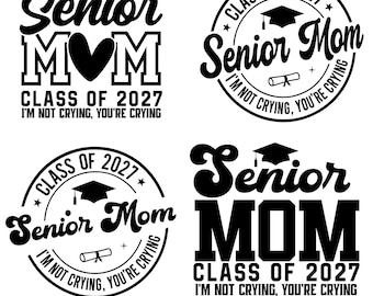 Senior Mom 2026 Svg, I'm Not Crying You're Crying SVG, Class of 2026 Svg, senior mom shirt svg, Graduation Shirt Svg,Files for cricut,
