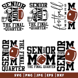 Senior Football Mom 2026 Svg, The Final Quarter, Football Mom Svg, Senior Football Mom Svg, Class of 2026 Svg, Senior Football Mom Shirt svg