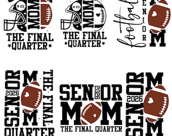 Senior Football Mom 2026 Svg, The Final Quarter, Football Mom Svg, Senior Football Mom Svg, Class of 2026 Svg, Senior Football Mom Shirt svg