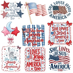 May include: A collection of nine patriotic graphic designs featuring the American flag, stars, and the text She loves Jesus and America too. The illustrations include elements like the Statue of Liberty, balloons, bows, and various red, white, and blue patterns.