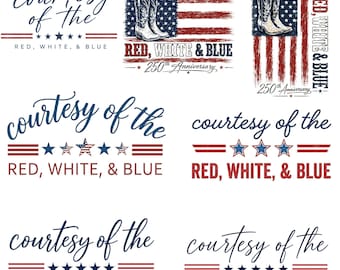 Courtesy Of The Red White And Blue png, Patriotic USA Png, 4th Of July PNG, America Flag png, 250th Anniversary USA png,Independence Day PnG