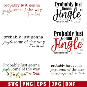 以下が含まれることがあります： 「probably just gonna jingle some of the way I'm tired」というフレーズを使った、クリスマスをテーマにしたデジタルデザインのコレクション。赤、黒、緑など様々なフォントと色を使用し、雪の結晶やストリングライトなどの装飾要素があります。形式はSVG、PNG、EPS、JPG、DXFです。