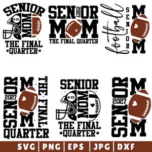 Senior Football Mom 2027 Svg, The Final Quarter, Football Mom Svg, Senior Football Mom Svg, Class of 2027 Svg, Senior Football Mom Shirt,