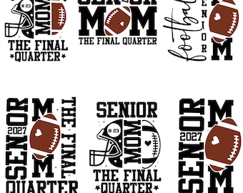 Senior Football Mom 2027 Svg, The Final Quarter, Football Mom Svg, Senior Football Mom Svg, Class of 2027 Svg, Senior Football Mom Shirt,