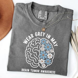 Wear Grey in May Shirt Comfort Colors Tee, Brain Tumor Awareness Shirt, Grey Ribbon Shirt, Cancer Awareness Tee, Support Shirt