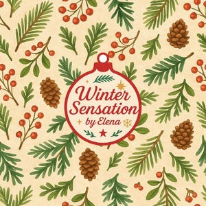 May include: A festive, watercolor-style pattern featuring pine needles, red berries, and pine cones on a cream background. A red ornament with the text "Winter Sensation" and "by Elena" is centered in the image, suggesting a holiday theme.