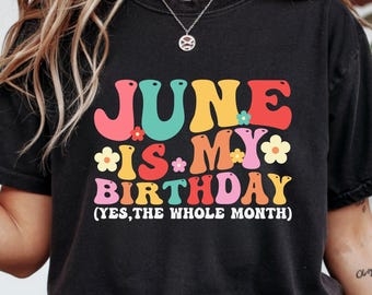 Camiseta "Junio es mi cumpleaños" – Camiseta del mes de cumpleaños para mujer – Camiseta divertida de cumpleaños de junio – Camiseta de cumpleaños retro y colorida