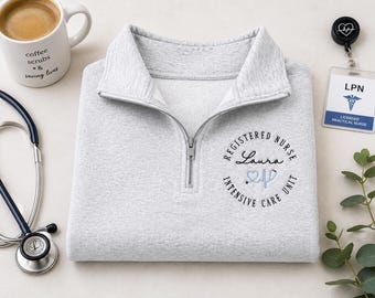 Custom Nurse Quarter-Zip Pullover - Personalized with Name, Credentials & Specialty, Great for All Healthcare Professionals, Nurse Week Gift