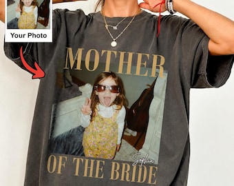 Custom Vintage Photo Mother Of The Bride Shirt, Comfort Colors Mother of Bride Tshirt, Personalized Mom of Bride Shirts Gift For Mother