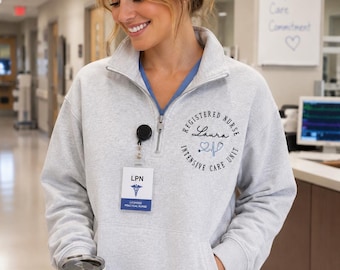 Custom Nurse Quarter-Zip Pullover - Personalized with Name, Credentials & Specialty, Great for All Healthcare Professionals, Nurse Week Gift