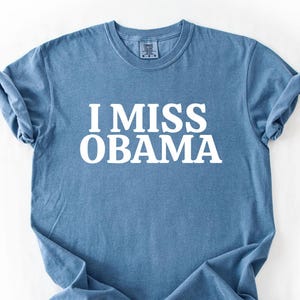 Camiseta Comfort Colors "Extraño a Obama", Camiseta de Barack Obama, Camiseta de Joe Biden, Camiseta de Biden y Harris, Regalo Premium para Él o Ella, Camiseta Unisex para Adultos (Hombre y Mujer)
