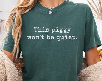 This Piggy Won't Be Quiet Shirt, Anti-Trump Shirt, Piggy Trump Shirt, Political Humor Hoodie, Funny Protest Sweatshirt, Anti Trump Tee