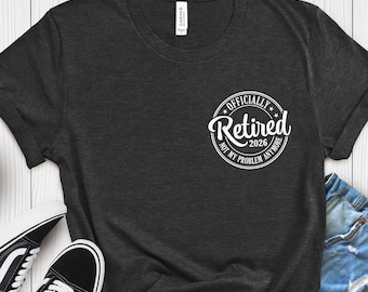 Camiseta divertida de jubilación, regalos de jubilación para mujeres, regalo de jubilación para hombres, jubilación de profesores, camiseta de jubilación 2026