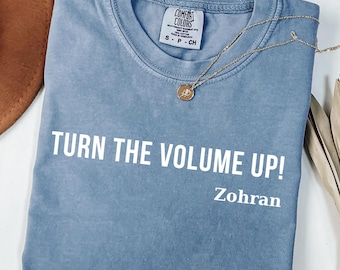 Turn the Volume Up Shirt,Mayor Mamdani Zohran Shirt,NYC 2026,Protest Progressive Tee, Liberal T-Shirt, Democracy, Comfort Colors Long Sleeve