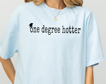 One Degree warmer afstuderen shirt, grappig afgestudeerd shirt, College afstuderen tshirt, senior cadeau, Grad Party shirt, College Degree Tee