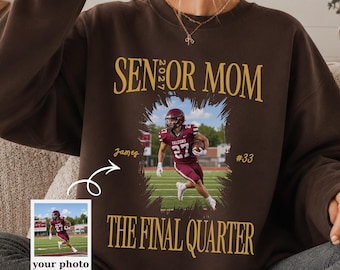 Custom Senior Football Mom Sweatshirt, Custom Vintage Photo Football Mom Shirt, Senior Mom Class Of 2027 Hoodie, The Final Quarter, Game Day